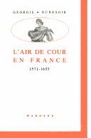 Cover of: L' air de cour en France 1571-1655