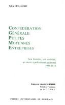 Cover of: Confédération Générale Petites Moyennes Entreprises: son histoire, son combat, un autre syndicalisme patronal, 1944-1978