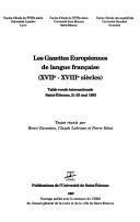 Cover of: Les gazettes européennes de langue française (XVIIe - XVIIIe siècles: Table Ronde Internationale Saint-Étienne, 21-23 mai 1992