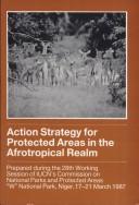 Cover of: Action strategy for protected areas in the Afrotropical realm by International Union for Conservation of Nature and Natural Resources. Commission on Parks and Protected Areas.