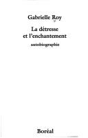 Cover of: La détresse et l'enchantement by Gabrielle Roy