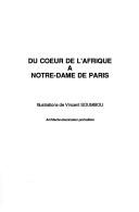 Cover of: Du coeur de l'Afrique à Notre-Dame de Paris