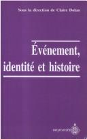 Cover of: Événement, identité et histoire by sous la direction de Claire Dolan