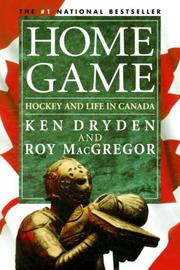 Cover of: Home Game by Ken Dryden, Roy Macgregor