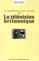 Cover of: La transmission des valeurs par la télévision britannique