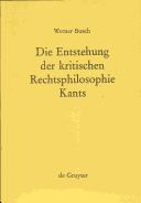Cover of: Die Enstehung der kritischen Rechtsphilosophie Kants 1762-1780. by Werner Busch