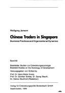 Cover of: Chinese traders in Singapore: business practices and organizational dynamics