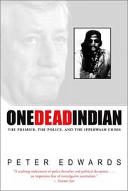 Cover of: One dead Indian: the premier, the police, and the Ipperwash crisis
