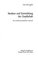 Cover of: Struktur und Entwicklung der Gesellschaft: ein sozialwissenschaftliches Lehrbuch.