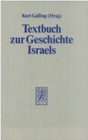 Cover of: Textbuch zur Geschichte Israels by in Verbindung mit Elmar Edel, Riekele Borger ; hrsg. von Kurt Galling.