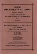 Inscriptionum lapidariarum latinarum provinciae Norici usque ad annum MCMLXXXIV repertarum indices (ILLPRON indices) by Manfred Hainzmann