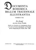 Cover of: Documenta bohemica bellum tricennale illustrantia.: Quellen zur Geschichte des Dreissigjährigen Krieges zur Zeit der Friedensverhandlungen Von Westfalen und der Ratifizierung des Friedens 1643-1649