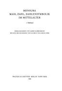 Mensura, Mass, Zahl, Zahlensymbolik im Mittelalter by Albert Zimmermann