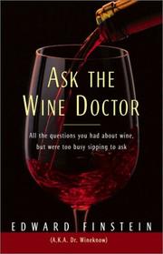 Cover of: Ask the Wine Doctor: All the Questions You Had About Wine but Were Too Busy Sipping to Ask