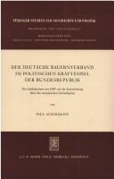 Cover of: Deutsche Bauernverband im politischen Kräftspiel der Bundesrepublik.