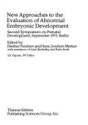 New approaches to the evaluation of abnormal embryonic development by Symposium on Prenatal Development (2nd 1975 Berlin)
