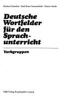 Cover of: Deutsche Wortfelder für den Sprachunterricht: Verbgruppen