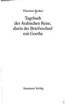 Cover of: Tagebuch der Arabischen Reise: darin der Briefwechsel mit Goethe