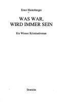 Cover of: Was war, wird immer sein by Ernst Hinterberger