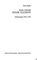 Cover of: Das Ende einer Illusion: Erinnerungen 1945-1955.