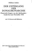 Cover of: Untergang der Donaumonarchie: Osterreich-Ungarn von der Jahrhundertwende bis zum November 1918