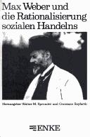 Cover of: Max Weber und die Rationalisierung sozialen Handelns Herausgegeber: Walter M. Sprondel und Constans Seyfarth.