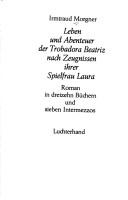 Cover of: Leben und Abenteuer der Trobadora Beatriz nach Zeugnissen ihrer Spielfrau Laura by Irmtraud Morgner, Irmtraud Morgner