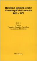 Cover of: Handbuch politisch-sozialer Grundbegriffe in Frankreich 1680-1820 by herausgegeben von Rolf Reichardt und Eberhard Schmitt in Verbindung mitGerd van den Heuvel und Anette Höfer.