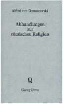 Cover of: Abhandlungen zur römischen Religion by Alfred von Domaszewski