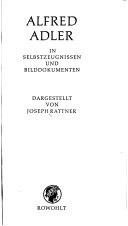 Cover of: Alfred Adler in Selbstzeugnissen und Bilddokumenten