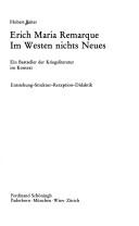 Cover of: Erich Maria Remarque: Im Westen nichts Neues : ein Bestseller der Kriegsliteratur im Kontext : Entstehung, Struktur, Rezeption, Didaktik.