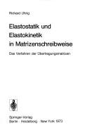 Cover of: Elastostatik und Elastokinetik in Matrizenschreibweise. by Richard Uhrig