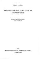 Cover of: Byzanz und die europäische Staatenwelt: Ausgewählte, Vorträge und Aufsätze