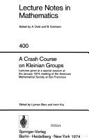 Cover of: A crash course on Kleinian groups: lectures given at a special session at the January 1974 meeting of the American Mathematical Society at San Francisco