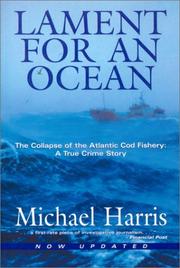 Cover of: Lament for an Ocean: The Collapse of the Atlantic Cod Fishery