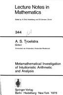 Cover of: Metamathematical investigation of intuitionistic arithmetic and analysis | A S. Troelstra