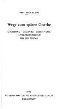 Cover of: Wege zum späten Goethe by Paul Stöcklein