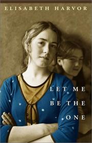 Cover of: Let Me be the One by Elisabeth Harvor, Elisabeth Harvor