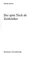 Cover of: Der späte Tieck als Zeitkritiker.