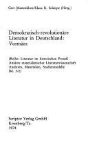 Cover of: Demokratisch-revolutionäre Literatur in Deutschland: Vormärz / Gert Mattenklott; Klaus R. Scherpe (Hrsg).