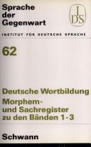 Cover of: Deutsche Wortbildung: Typen und Tendenzen in der Gegenwartssprache : eine Bestandsaufnahme des Instituts für deutsche Sprache Forschungsstelle Innsbruck.