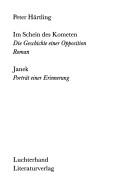 Cover of: Im Schein des Kometen: die Geschichte einer Opposition :  Roman ; Janek : Porträt einer Erinnerung