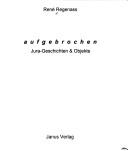 Cover of: Aufgebrochen: Jura-Geschichten & Objekte