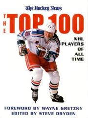 Cover of: The Top 100 NHL Players of All-Time by Hockey News