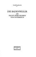 Cover of: Die Badenweiler, oder, Nichts wird bleiben von Österreich by Gerald Szyszkowitz