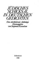 Cover of: Jüdisches Schicksal in deutschen Gedichten: eine abschliessende Anthologie