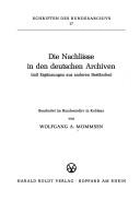 Cover of: Die Nachlässe in den deutschen Archiven by Wolfgang A. Mommsen