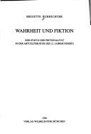 Cover of: Wahrheit und Fiktion: der Status der Fiktionalität in der Artusliteratur des 12. Jahrhunderts