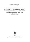 Cover of: Spiritualis fornicatio by Eckart Conrad Lutz