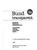 Cover of: Bund transparent: Parlament, Regierung, Bundesbehörden, Organisation, Gremien, Anschriften, Namen.